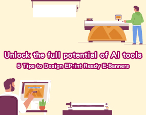 Unlock the full potential of AI tools: 5 Tips to Design EPrint Ready E-Banners
