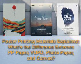 Poster Printing Materials Explained: What&#039;s the Difference Between PP Paper, YUPO, Photo Paper, and Canvas?