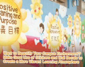 Want to Beautify Your Campus Environment? Make Good Use of Stickers and Wall Decals to Create a More Vibrant Learning Atmosphere