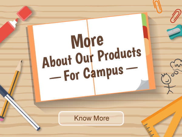 More About Our Products - Campus