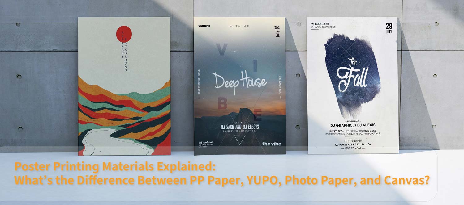 Poster Printing Materials Explained: What's the Difference Between PP Paper, YUPO, Photo Paper, and Canvas?
